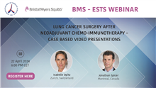 Monday 3 June: Register for the ESTS-BMS Webinar: Lung Cancer Surgery after Neoadjuvant Chemo-Immunotherapy