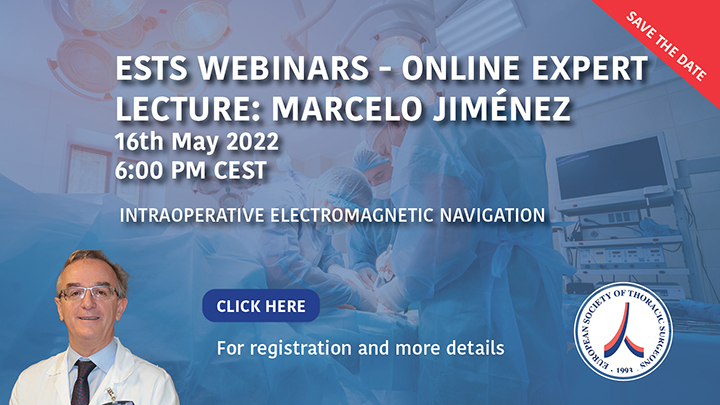 Next ESTS Webinar: 16 May 2022 , 18:00 hours CET, Online Expert Lecture Marcelo Jimenez, Salamanca, Spain.  Intraoperative Electromagnetic Navigation  image