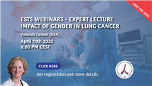 Next ESTS Webinar: Expert Lecture: Impact of Gender in Lung Cancer