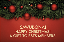 Sawubona!   Happy Christmas!    A Gift to ESTS Members!